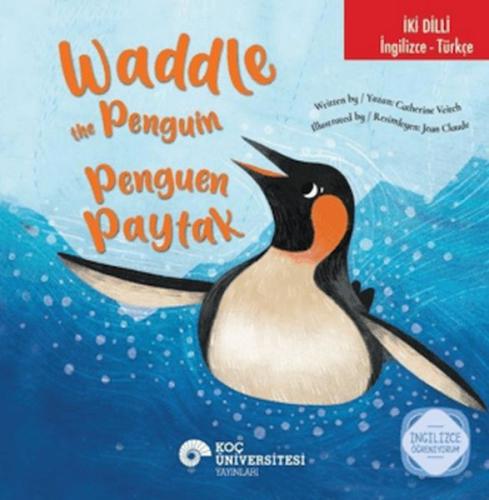 Waddle the Penguin / Penguen Paytak (İki Dilli) Catherine Veitch