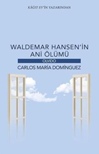 Waldemar Hansen’in Ani Ölümü Carlos Maria Dominguez