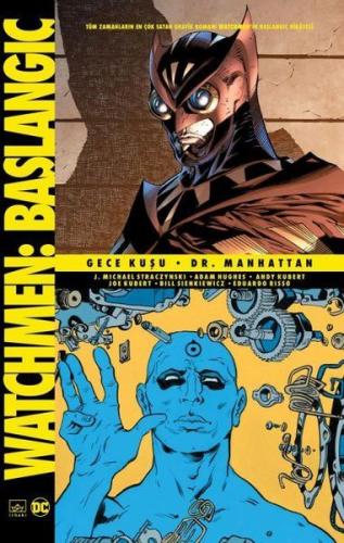 Watchmen Başlangıç - Gece Kuşu - Dr. Manhattan J. Michael Straczynski