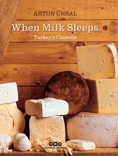 When Milk Sleeps/ Turkey’s Cheeses (Ciltli)