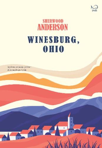 Winesburg, Ohio Sherwood Anderson