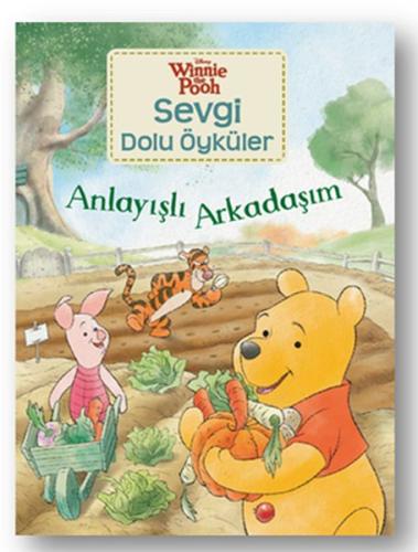 Winnie Sevgi Dolu Öyküler - Anlayışlı Arkadaşım