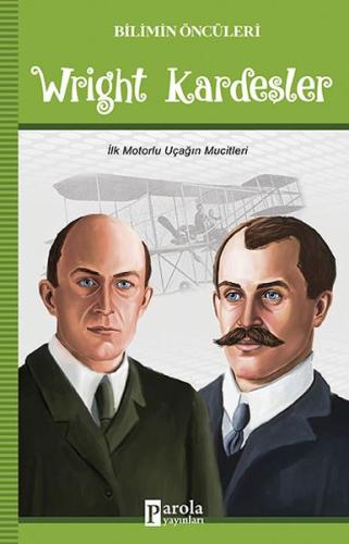 Wright Kardeşler - Bilimin Öncüleri - İlk Motorlu Uçağın Mucitleri Tur