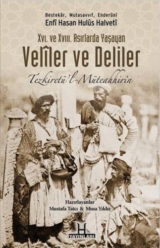 XVI. Ve XVIII. Asırlarda Yaşayan Veliler ve Deliler  Tezkiretü'l Müteahhirin