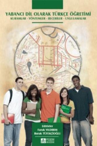 Yabancı Dil Olarak Türkçe Öğretimi  Kuramlar - Yöntemler - Beceriler - Uygulamalar