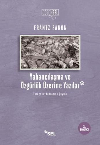 Yabancılaşma ve Özgürlük Üzerine Yazılar Frantz Fanon