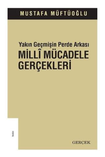 Yakın Geçmişin Perde Arkası - Milli Mücadele Gerçekleri