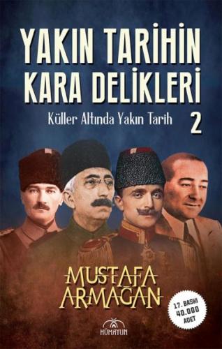Yakın Tarihin Kara Delikleri -Küller Altında Yakın Tarih-2 Mustafa Arm