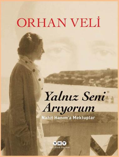 Yalnız Seni Arıyorum (Ciltli) %18 indirimli Orhan Veli Kanık