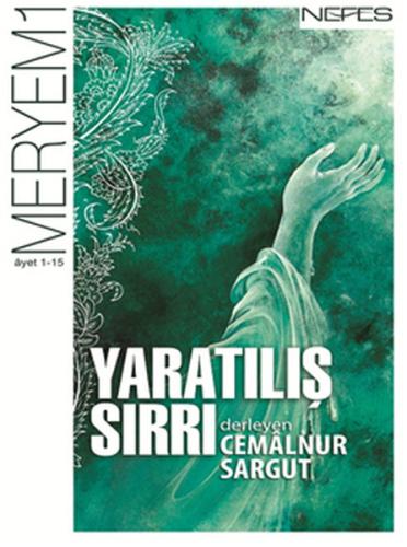 Yaratılış Sırrı  Meryem Suresi (1-15. Ayet)