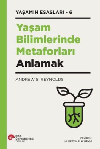 Yaşam Bilimlerinde Metaforları Anlamak Yaşamın Esasları - 6