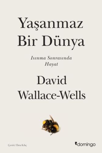 Yaşanmaz Bir Dünya - Isınma Sonrasında Hayat David Wallace-Wells
