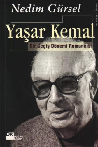 Yaşar Kemal - Bir Geçmiş Dönem Romancısı Nedim Gürsel