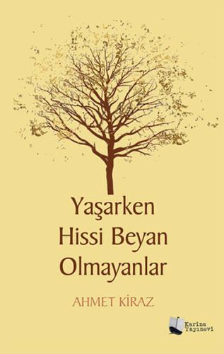 Yaşarken Hissi Beyan Olmayanlar