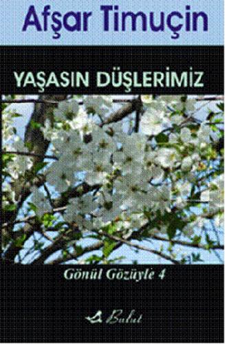 Yaşasın Düşlerimiz / Gönül Gözüyle 4