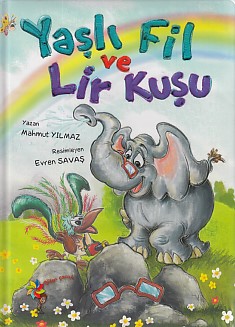 Yaşlı Fil ve Lir Kuşu (Ciltli) %10 indirimli Mahmut Yılmaz