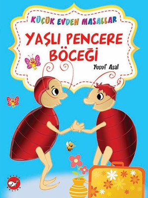 Yaşlı Pencere Böceği - Yılancı Cüce / Küçük Evden Masallar