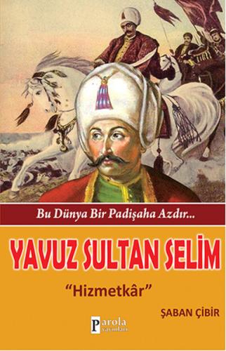 Yavuz Sultan Selim Hizmetkar Şaban Çibir