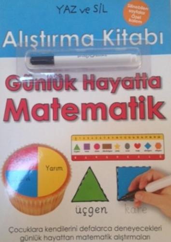 Yaz ve Sil Alıştırma Kitabı / Günlük Hayatta Matematik