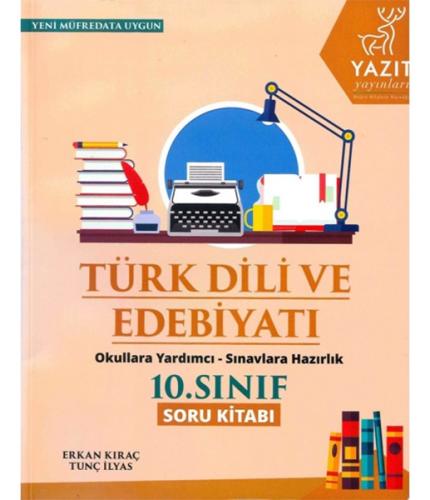 Yazıt 10. Sınıf Türk Dili ve Edebiyatı Soru Kitabı (Yeni) Tunç İlyas