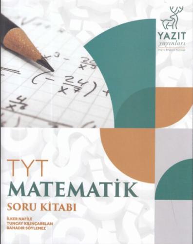 Yazıt TYT Matematik Soru Kitabı (Yeni) Tuncay Aydın Kılınçarslan