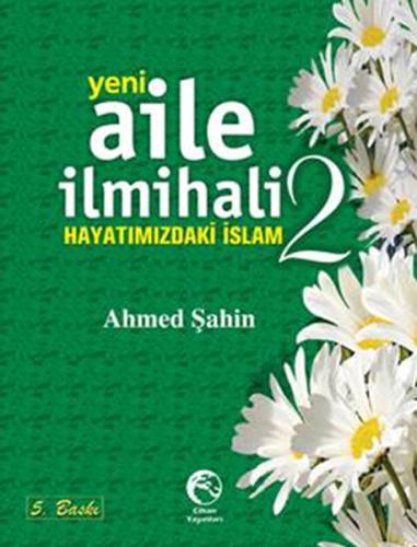 Yeni Aile İlmihali -2  Hayatımızdaki İslam