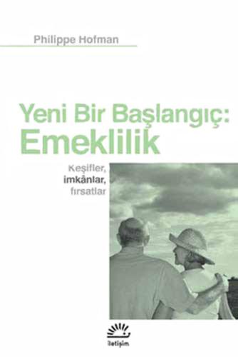 Yeni Bir Başlangıç: Emeklilik  Keşifler, İmkanlar, Fırsatlar