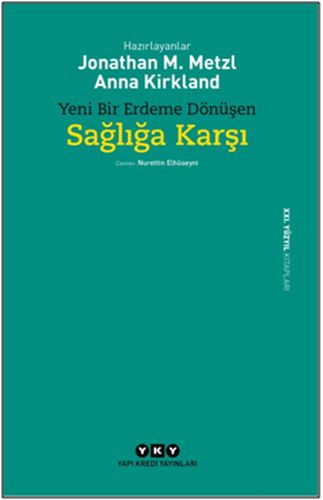Yeni Bir Erdeme Dönüşen Sağlığa Karşı