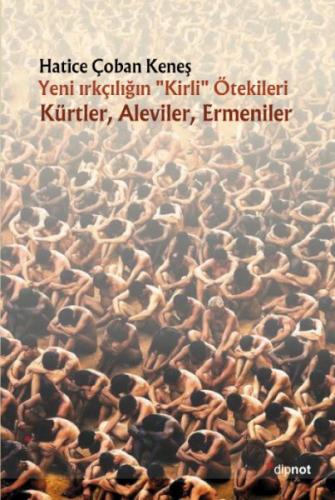 Yeni Irkçılığın Kirli Ötekileri