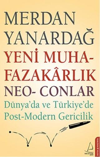 Yeni Muhafazakarlık Neo-Conlar  Dünya'da ve Türkiye'de Post-Modern Gericilik