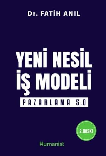 Yeni Nesil İş Modeli: Pazarlama 5.0 %20 indirimli Fatih Anıl