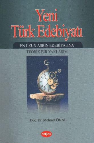 Yeni Türk Edebiyatı En Uzun Asrın Edebiyatına Teorik Bir Yaklaşım -2. 