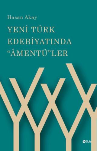 Yeni Türk Edebiyatında "Âmentü"ler Hasan Akay