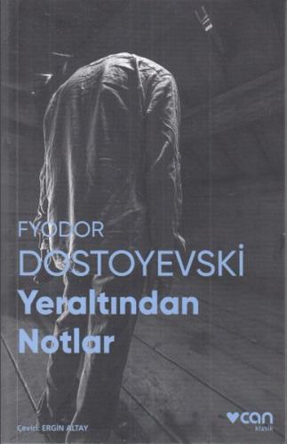 Yeraltından Notlar (Fotoğraflı Klasikler) Fyodor Mihayloviç Dostoyevsk