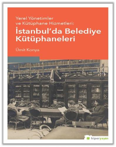 Yerel Yönetimler ve Kütüphane Hizmetleri - İstanbul’da Belediye Kütüphaneleri
