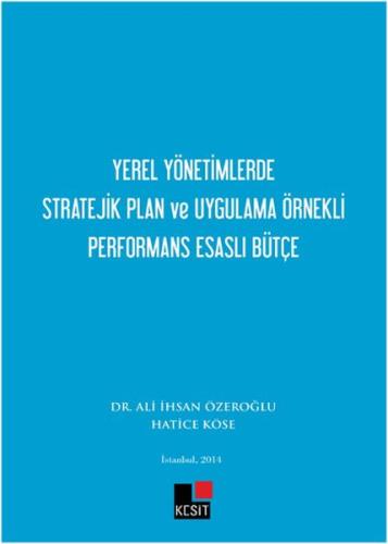 Yerel Yönetimlerde Stratejik Plan ve Uygulama Örnekli Performans Esaslı Bütçe