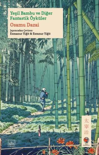 Yeşil Bambu ve Diğer Fantastik Öyküler Japon Klasikleri Osamu Dazai