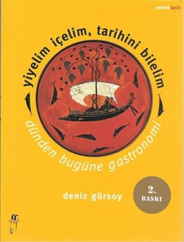 Yiyelim İçelim, Tarihini Bilelim - Dünden Bugüne Gastronomi