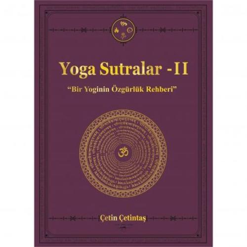 Yoga Sutralar - 2 (Bir Yoginin Özgürlük Rehberi) Çetin Çetintaş
