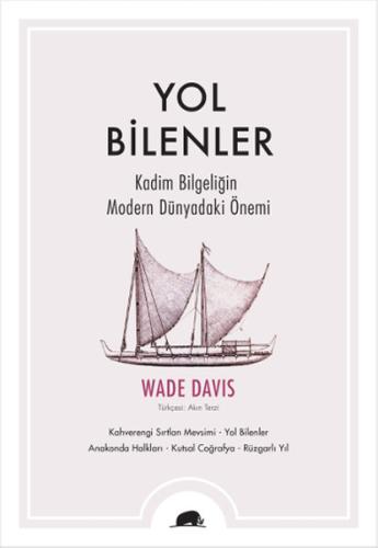 Yol Bilenler  Kadim Bilgeliğin Modern Dünyadaki Önemi