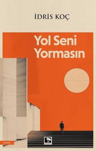 Yol Seni Yormasın İdris Koç