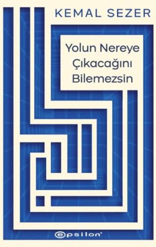 Yolun Nereye Çıkacağını Bilemezsin