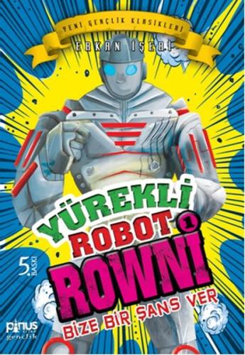 Yürekli Robot Rowni 1 - Bize Bir Şans Ver Erkan İşeri