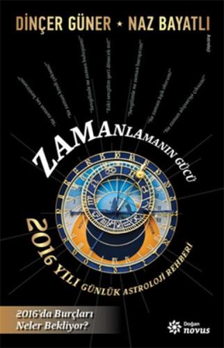 Zamanlamanın Gücü  2016 Yılı Günlük Astroloji Rehberi