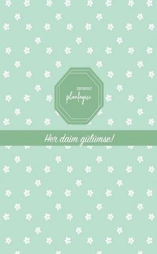 Zamansız Planlayıcı - Her Daim Gülümse! (Ciltli) Kolektif