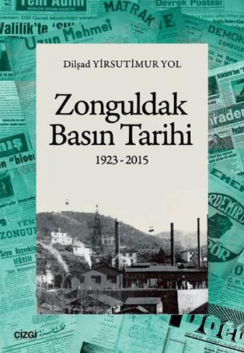 Zonguldak Basın Tarihi (1923-2015) Dilşad Yirsutimur Yol